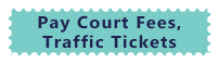 Click to pay court fees or traffic tickets